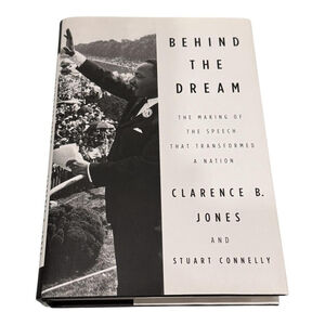 Behind the Dream: The Making of the Speech That Transformed a Nation Hardcover